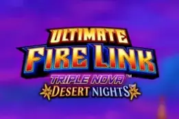 Ultimate Fire Link Triple Nova Desert Nights